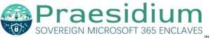 Praesidium - Sovereign Microsoft 365 Enclaves™ logo with the title in green letters a circular logo with a shield below the surface and a business person above working on their laptop securely.